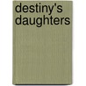 Destiny's Daughters door P.J. Gibson