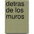 Detras de Los Muros