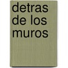 Detras de Los Muros by Juan Cruz Esquivel