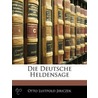 Deutsche Heldensage by Otto Luitpold Jiriczek