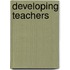 Developing Teachers
