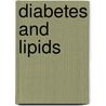 Diabetes and Lipids door John P.D. Reckless