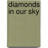 Diamonds in Our Sky door Diamonds in our sky Donald/Marilyn Whetherhult Roger Haller