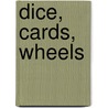 Dice, Cards, Wheels door Thomas M. Kavanagh