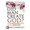 Did Man Create God? door David E. Comings