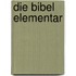 Die Bibel elementar