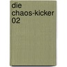 Die Chaos-Kicker 02 by Unknown