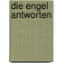 Die Engel antworten