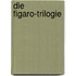 Die Figaro-Trilogie