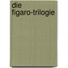 Die Figaro-Trilogie door Pierre Augustin Caron De Beaumarchais