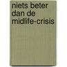 Niets beter dan de midlife-crisis door Onbekend