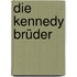 Die Kennedy Brüder