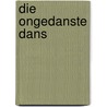 Die Ongedanste Dans door Breyten Breytenbach