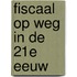 Fiscaal op weg in de 21e eeuw