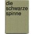 Die Schwarze Spinne