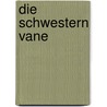 Die Schwestern Vane by Vladimir Vladimir Nabokov