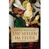 Die Seelen im Feuer door Sabine Weigand