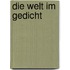 Die Welt im Gedicht