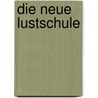 Die neue Lustschule door Hans-Joachim Maaz