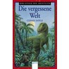 Die vergessene Welt by Sir Arthur Conan Doyle