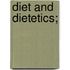 Diet And Dietetics;