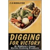 Digging For Victory by C.H. Middleton