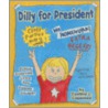 Dilly for President door Cynthia L. Copeland