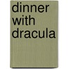 Dinner With Dracula by Bruce Lansky