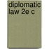 Diplomatic Law 2e C