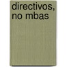 Directivos, No Mbas by Unknown
