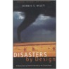Disasters by Design door Professor National Academy of Sciences