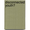 Disconnected Youth? by Robert Macdondald