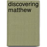 Discovering Matthew door Jim Wilcox