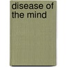Disease Of The Mind door Charles Follen Folsom