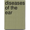 Diseases Of The Ear door Edward Bradford Dench