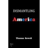Dismantling America door Thomas Sowell