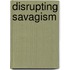 Disrupting Savagism