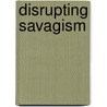 Disrupting Savagism door Arturo J. Aldama