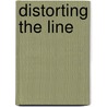 Distorting The Line door Lonnie M. Long