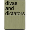 Divas And Dictators by Charlie Taylor