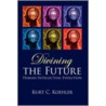 Divining The Future door Kurt C. Koehler