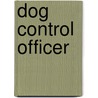 Dog Control Officer door Jack Rudman