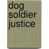Dog Soldier Justice door Jeff Broome