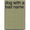 Dog With A Bad Name by Talbot Baines Reed