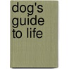 Dog's Guide To Life door Jack Cotton
