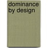 Dominance By Design door Michael Adas