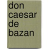 Don Caesar de Bazan by Mark Lemon