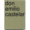 Don Emilio Castelar door David Hannay