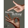 Don't Get Me Wrong! door Julia Grosse