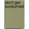 Don't Get Sunburned by Buck Tilton